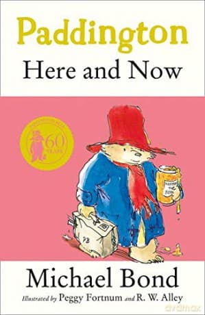 Paddington Here and Now - Michael Bond