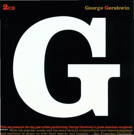 George Gershwin: - G - Top Jazz Artist Performing Gershwin´s Great American Songbook