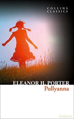 Pollyanna (Collins Classics) - Eleanor H. Porter