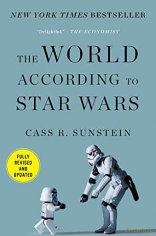 The World According to Star Wars - Cass R. Sunstein