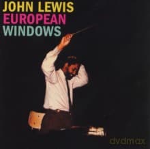 John Lewis: European Windows (2LPs on 1CD: European Windows + The Modern Jazz Society - A Concert Of Contemporary Music)