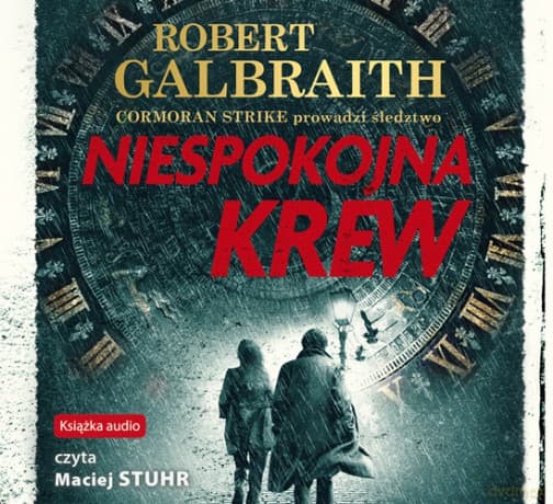 Niespokojna krew. Cormoran Strike prowadzi śledztwo (Tom 5) - Robert Galbraith