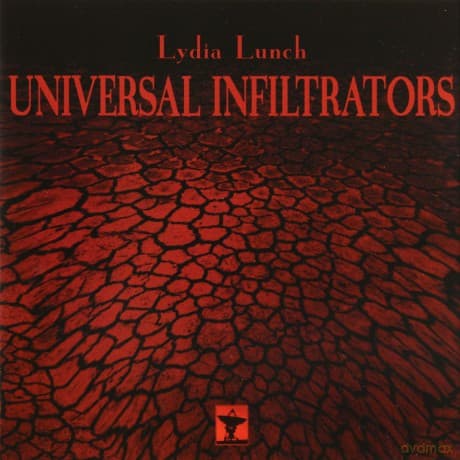 Lydia Lunch: Universal Infiltrators