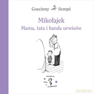 Mikołajek. Mama, tata i banda urwisów - Rene Goscinny, Jean-Jacques Sempé