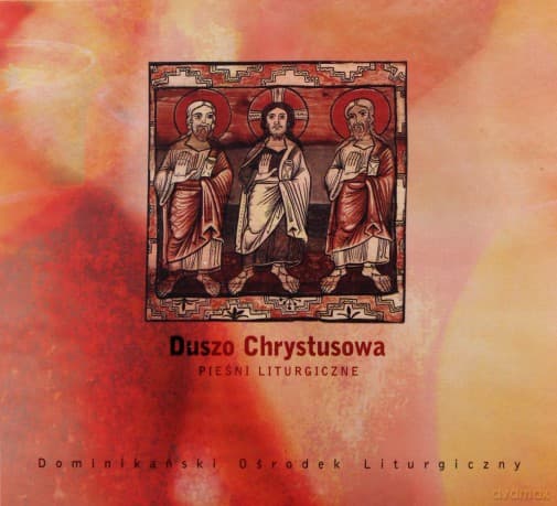 Duszo Chrystusowa. Pieśni Liturgiczne