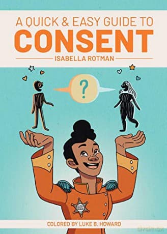 A Quick & Easy Guide to Consent - Isabella Rotman