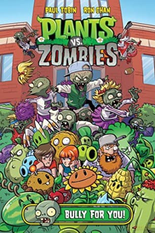 Plants vs. Zombies Volume 3: Bully For You - Paul Tobin