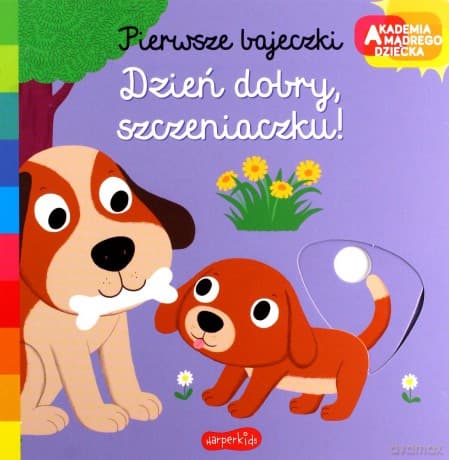 Dzień dobry, szczeniaczku! Akademia mądrego dziecka. Pierwsze bajeczki - Nathalie Choux