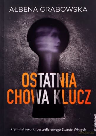 Ostatnia chowa klucz - Ałbena Grabowska