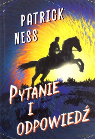 Pytanie i odpowiedź - Patrick Ness