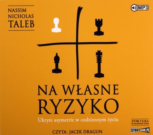 Na własne ryzyko. Ukryte asymetrie w codziennym życiu - Nassim Nicholas Taleb