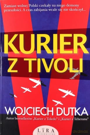 Kurier z Tivoli - Wojciech Dutka