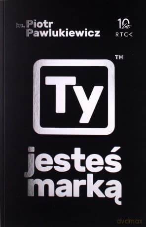 Ty jesteś marką - Piotr Pawlukiewicz