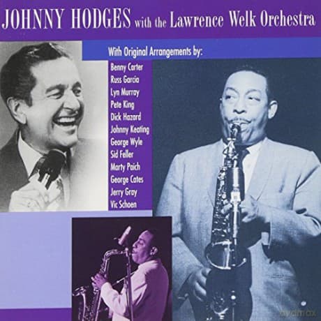 Johnny Hodges: With Lawrence Welk Orchestra