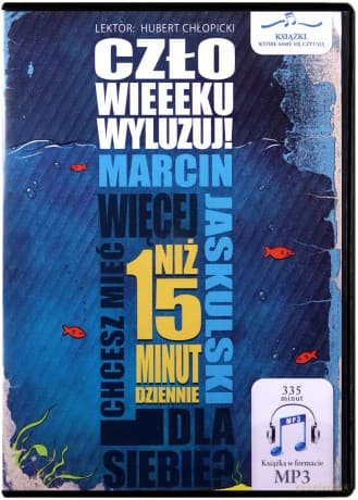 Człowieeeku, wyluzuj! - Marcin Jaskulski