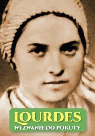 Lourdes. Wezwanie do pokuty - ks. Józef Orchowski