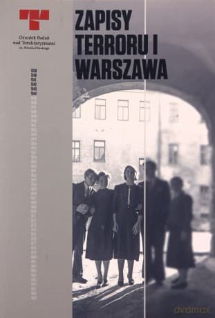 Zapisy Terroru I Warszawa Niemieckie egzekucje w okupowanym mieście