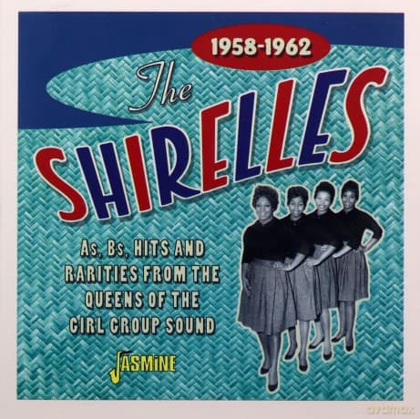 The Shirelles: As. Bs. Hits And Rarities From The Queens Of The Girl Group