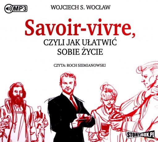 Savoir-vivre, czyli jak ułatwić sobie życie - Wojciech S. Wocław