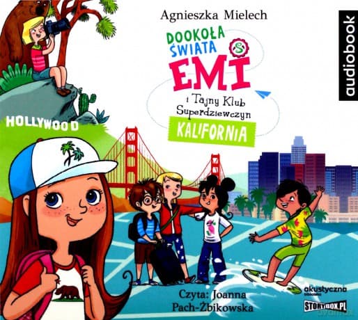 Dookoła świata. Kalifornia. Emi i tajny klub superdziewczyn - Agnieszka Mielech