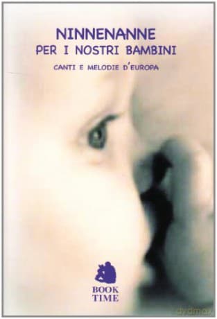 Ninne Nanne Per I Nostri Bambini. Con Cd Audio