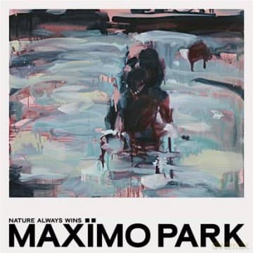 Maximo Park: Nature Always Wins (Turquoise)