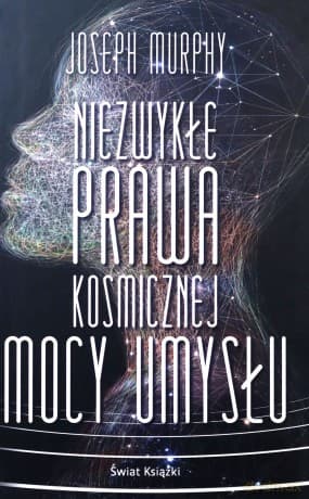 Niezwykłe prawa kosmicznej mocy umysłu - Joseph Murphy