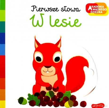 W lesie. Akademia mądrego dziecka. Pierwsze słowa - Nathalie Choux