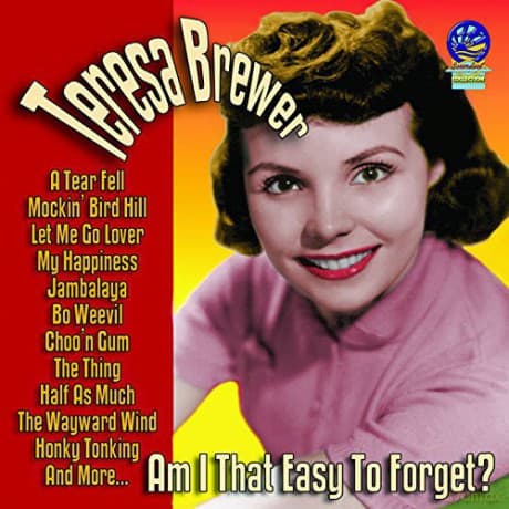 Teresa Brewer: Am I That Easy To Forget?