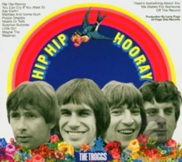 The Troggs: Hip Hop Hooray