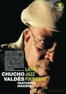 Chucho Valdes featuring Irakere: Latin Jazz Founders Featuring Irakere