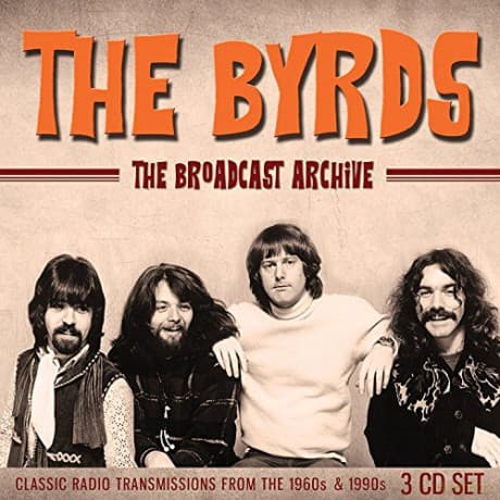 The Byrds: The Broadcast Archive: Classic Radio Transmissions From The 1960s & 1990s