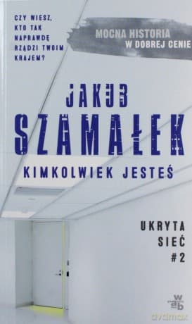 Kimkolwiek jesteś ukryta sieć (Tom 2) (pocket) - Jakub Szamałek