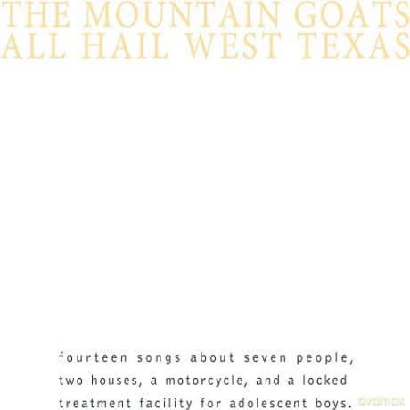 The Mountain Goats: All Hail West Texas (Remastered)