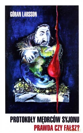 Protokoły Mędrców Syjonu - prawda czy fałsz? - Larsson Goran