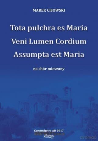 Tota pulchra es Maria... na chór mieszany - Marek Cisowski