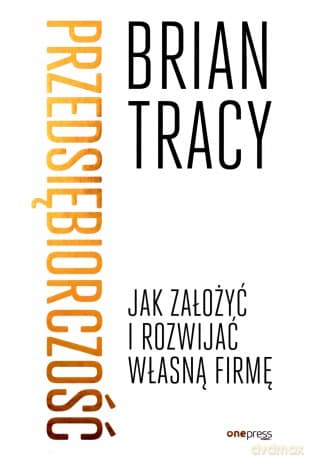 Przedsiębiorczość. - Brian Tracy