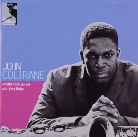 John Coltrane: Complete Studio Sessions With Johnny Hodges