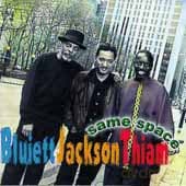Hamiett Bluiett, D.D.Jackson, Mor Thiam: Same Space