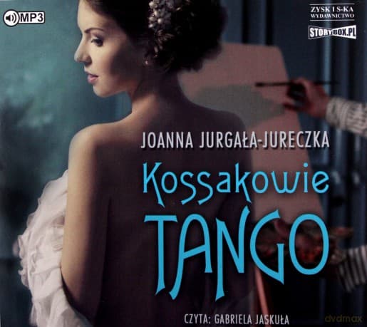 Kossakowie. Tango - Joanna Jurgała-Jureczka