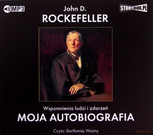 Wspomnienia ludzi i zdarzeń. Moja autobiografia - John D. Rockefeller