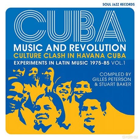 Soul Jazz Records Presents: Cuba: Music And Revolution: Culture Clash In Havana: Experiments In Latin Music 1975-85 Vol. 1