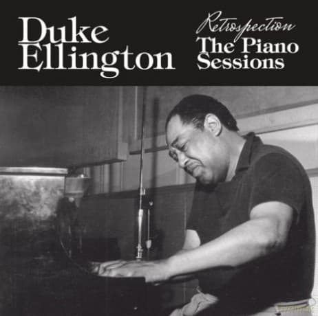 Duke Ellington: Retrospection: The Piano Sessions