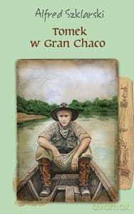 Tomek w Gran Chaco - Alfred Szklarski