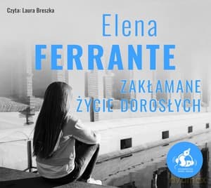Zakłamane życie dorosłych (audiobook) - Elena Ferrante