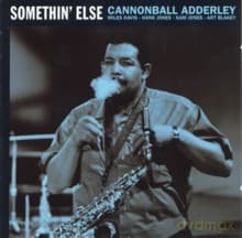 Cannonball Adderley: Somethin' Else (2LPs on 1CD: Somethin' Else+Sophisticated Swing)
