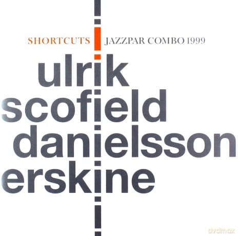 Hans Ulrik, John Scofield, Peter Erskine, Lars Danielsson: Shortcuts