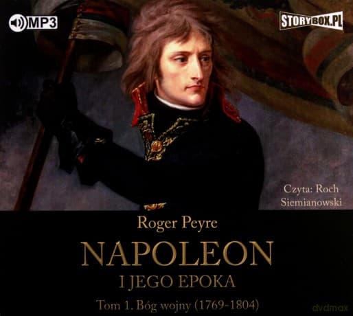 Napoleon i jego epoka (Tom 1) Bóg wojny (1769-1804) - Roger Peyre