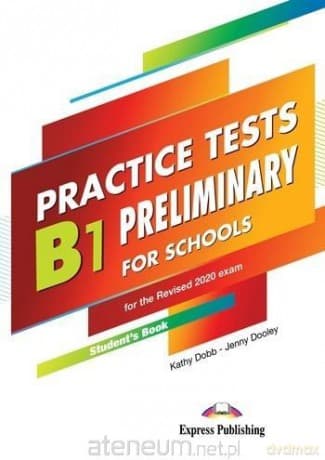 B1 Preliminary for Schools Practice Tests + kod - Kathy Dobb, Jenny Dooley
