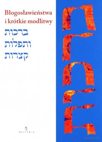 Błogosławieństwa i krótkie modlitwy - Pash Boaz Rabin